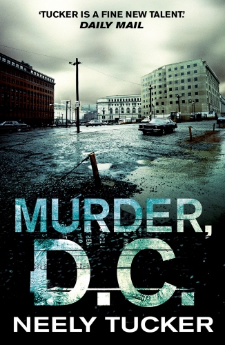 Book cover of Murder, D.C. by Neely Tucker