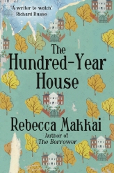 Book cover of The Hundred-Year House by Rebecca Makkai