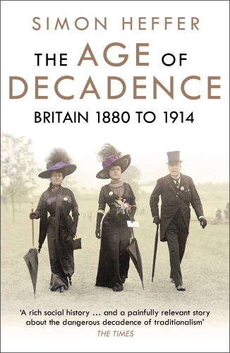 Book cover of The Age of Decadence by Simon Heffer