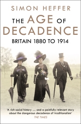 Book cover of The Age of Decadence by Simon Heffer