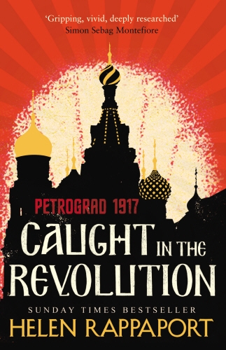Book cover of Caught in the Revolution by Helen Rappaport