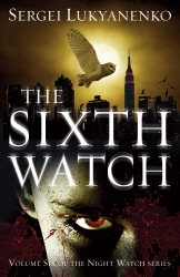 Book cover of The Sixth Watch by Sergei Lukyanenko