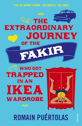 Book cover of The Extraordinary Journey of the Fakir who got Trapped in an Ikea Wardrobe by Romain Puertolas