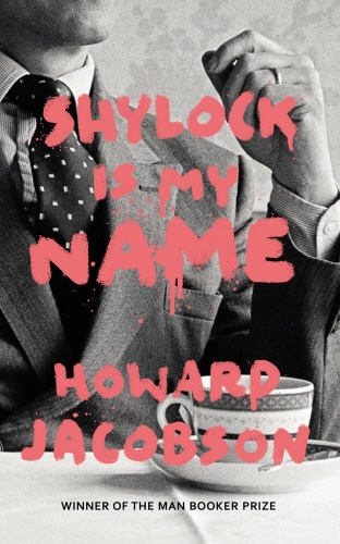 Book cover of Shylock is My Name by Howard Jacobson