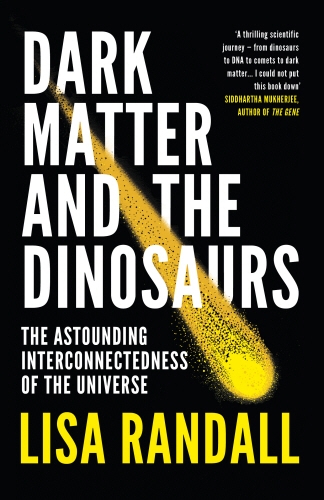 Book cover of Dark Matter and the Dinosaurs by Lisa Randall