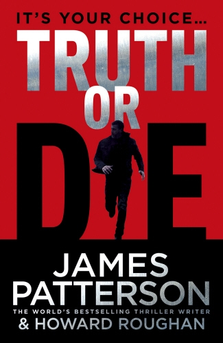 Book cover of Truth or Die by James Patterson