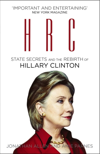 Book cover of HRC: State Secrets and the Rebirth of Hillary Clinton by Jonathan Allen, Amie Parnes