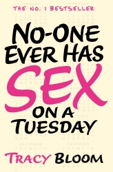 Book cover of No-one Ever Has Sex on a Tuesday by Tracy Bloom