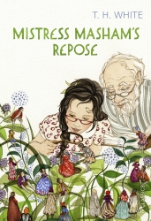 Book cover of Mistress Masham's Repose by T. H. White