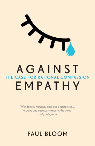 Book cover of Against Empathy by Paul Bloom
