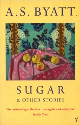 Book cover of Sugar And Other Stories by A. S. Byatt