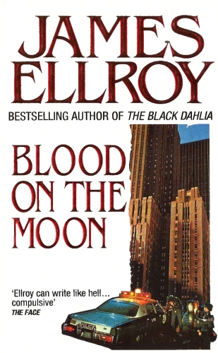 Book cover of Blood On The Moon by James Ellroy