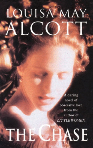 Book cover of The Chase by Louisa May Alcott