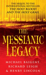 Book cover of The Messianic Legacy by Michael Baigent, Richard Leigh, Henry Lincoln