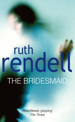 Book cover of The Bridesmaid by Ruth Rendell