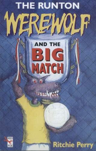 Book cover of The Runton Werewolf And The Big Match by Ritchie Perry