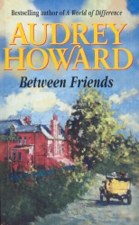 Book cover of Between Friends by Audrey Howard