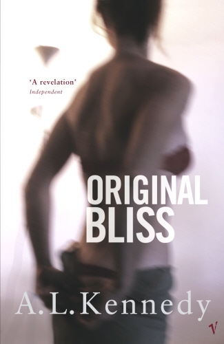 Book cover of Original Bliss by A.L. Kennedy