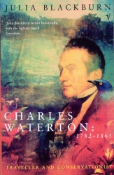 Book cover of Charles Waterton 1782-1865 by Julia Blackburn