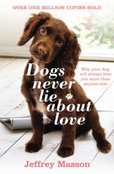 Book cover of Dogs Never Lie About Love by Jeffrey Masson