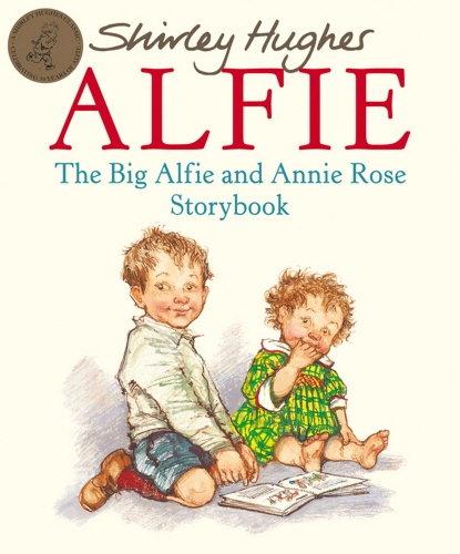 Book cover of The Big Alfie And Annie Rose Storybook by Shirley Hughes