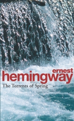 Book cover of The Torrents Of Spring by Ernest Hemingway