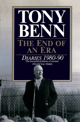 Book cover of The End Of An Era by Tony Benn