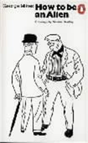 Book cover of How to be an Alien by George Mikes