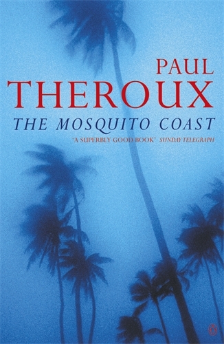 Book cover of The Mosquito Coast by Paul Theroux