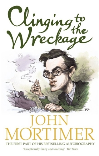 Book cover of Clinging to the Wreckage by John Mortimer