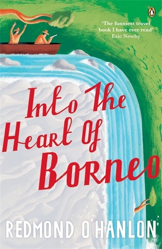 Book cover of Into the Heart of Borneo by Redmond O'Hanlon