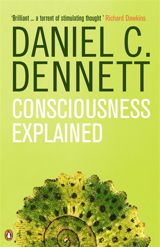 Book cover of Consciousness Explained by Daniel C. Dennett