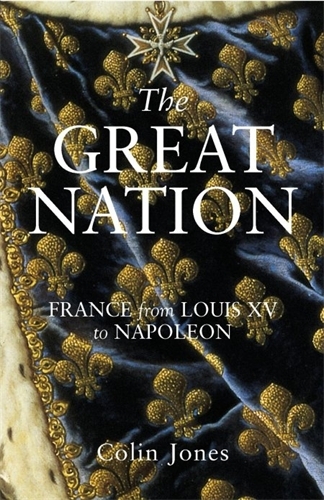 Book cover of The Great Nation: France from Louis XV to Napoleon by Colin Jones