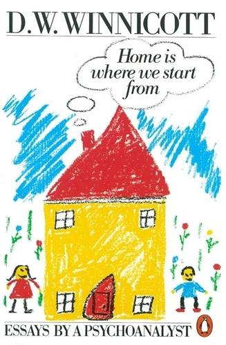 Book cover of Home is Where We Start from by D.W Winnicott, Clare Winnicott
