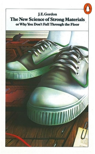 Book cover of The New Science of Strong Materials by J E Gordon