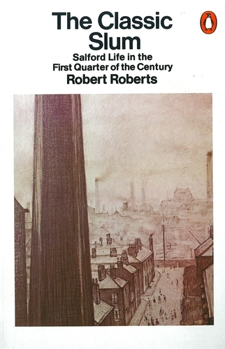 Book cover of The Classic Slum by Robert Roberts