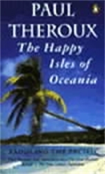 Book cover of The Happy Isles of Oceania by Paul Theroux