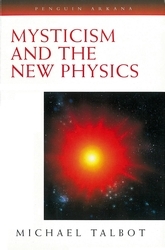 Book cover of Mysticism and the New Physics by Michael Talbot