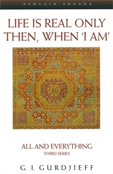 Book cover of Life is Real Only Then, When 'I Am' by G. Gurdjieff