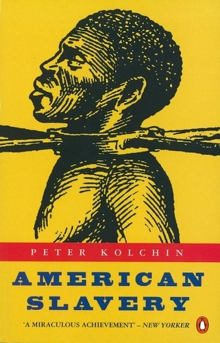 Book cover of American Slavery by Peter Kolchin