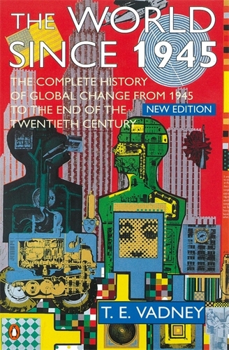 Book cover of The World Since 1945 by T. Vadney