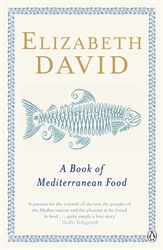 Book cover of A Book of Mediterranean Food by Elizabeth David