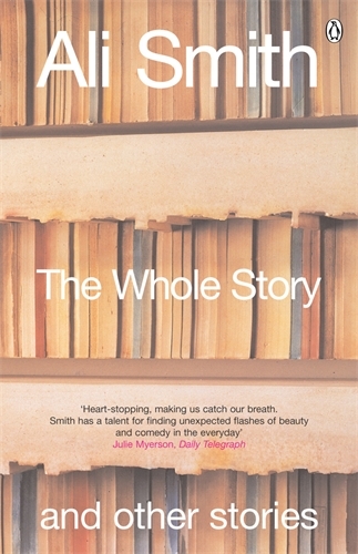Book cover of The Whole Story and Other Stories by Ali Smith