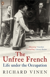 Book cover of The Unfree French by Richard Vinen