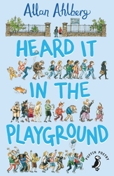 Book cover of Heard it in the Playground by Allan Ahlberg