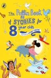 Book cover of The Puffin Book of Stories for Eight-year-olds by Wendy Cooling