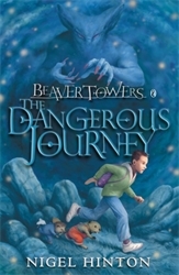 Book cover of Beaver Towers: The Dangerous Journey by Nigel Hinton