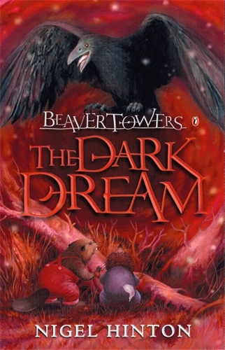 Book cover of Beaver Towers: The Dark Dream by Nigel Hinton
