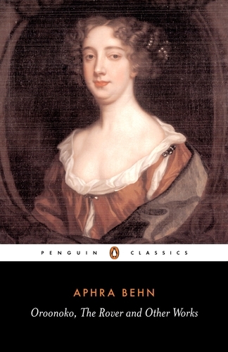 Book cover of Oroonoko, the Rover and Other Works by Aphra Behn