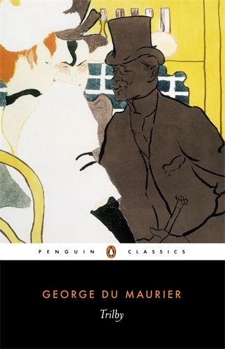 Book cover of Trilby by George Du Maurier, Daniel Pick